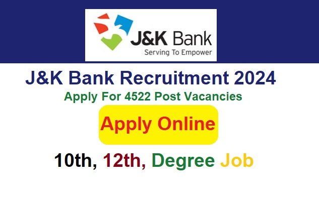 Jammu & Kashmir Bank Recruitment 2024: Apply Online for 4522 Post Vacancies